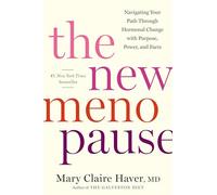 The New Menopause: Navigating Your Path Through Hormo - Hardback NEW Haver, Ma