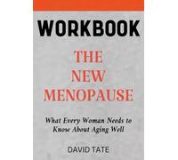 The New Menopause Workbook: What Every Woman Needs to Know About Aging Well