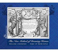 The New Method of Dressing Horses: also known as "A General System of Horsemanship" an updated facsimile of the London edition of 1743