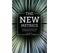 The New Metrics : Practical Assessment of Research Impact