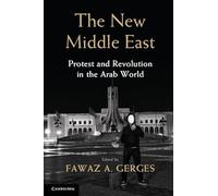 The New Middle East: Protest And Revolution In The Arab World