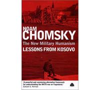 THE NEW MILITARY HUMANISM: Lessons From Kosovo