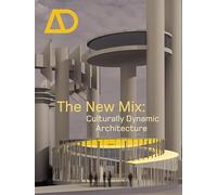 The New Mix: Culturally Dynamic Architecture (Architectural Design)