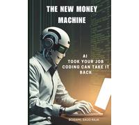THE NEW MONEY MACHINE: AI Took Your Job