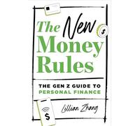 The New Money Rules: The Gen Z Guide to Personal Finance