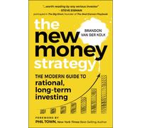 The New Money Strategy : The Modern Guide to Rational, Long-Term Investing