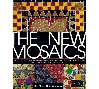 The New Mosaics: 40 Projects to Make with Glass, Metal, Paper, Beans, Buttons, Felt and Recycled Waste