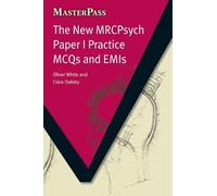 The New MRCPsych Paper I Practice MCQs and EMIs (MasterPass)