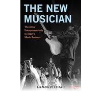 The New Musician: The Art of Entrepreneurship in Today's Music Business (Music Pro Guides)