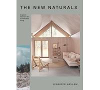 The New Naturals: Inspired Interiors for Sustainable Living