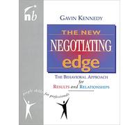 The New Negotiating Edge: The Behavioural Approach for Results and Relationships (People Skills for Professional Series)