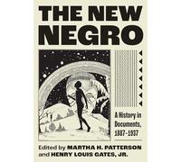 The New Negro: A History in Documents, 1887-1937