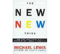The New New Thing: A Silicon Valley Story: How Silicon Valley Defines the Ways We Think and Live as We Enter a New Century