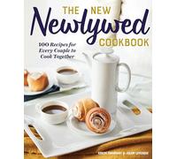 The New Newlywed Cookbook: 100 Recipes for Every Couple to Cook Together