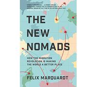 The New Nomads: How the Migration Revolution is Making the World a Better Place – Simon & Schuster