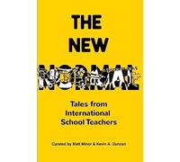 The New Normal: Tales from International School Teachers