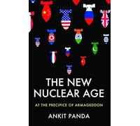 The New Nuclear Age : At the Precipice of Armageddon