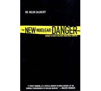 The New Nuclear Danger: George W. Bush's Military-Industrial Complex