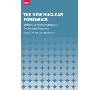 The New Nuclear Forensics: Analysis of Nuclear Materials for Security Purposes (SIPRI Monographs)