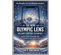 THE NEW OLYMPIC LENS: MILANO CORTINA OLYMPICS: Inside the Athlete-Driven Media Shift That Is Bringing Fans Closer Than Ever Before
