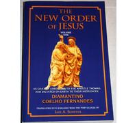 The New Order of Jesus: Vol 1: As Given by the Apostle Thomas and Dictated on Earth to Their Messenger: Voume One as Given by Lord Jesus to the Apostle Thomas, and Dictated on Earth to Their Messenger
