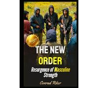 The New Order: Resurgence of Masculine Strength (Redpilled Wisdom (satire))