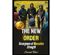The New Order: Resurgence of Masculine Strength (Redpilled Wisdom (satire))