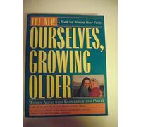 The New Ourselves, Growing Older: Women Aging with Knowledge and Power