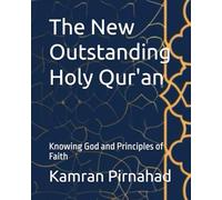 The New Outstanding Holy Qur'an: Knowing God and Principles of Faith