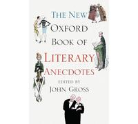The New Oxford Book of Literary Anecdotes (Oxfo. Gross<|