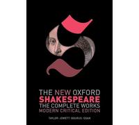 The New Oxford Shakespeare: Modern Critical Edition: The Complete Works (New Oxford Shakespeare)