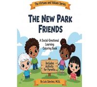 The New Park Friends: A Social-Emotional Learning Coloring Book (The Virtues and Values Series)