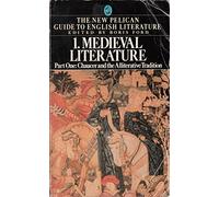 The New Pelican Guide to English Literature 1,Part One: Medieval Literature, Chaucer And the Alliterative Tradition with an Anthology of Medieval Poems And Drama