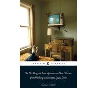 The New Penguin Book of American Short Stories, from Washington Irving to Lydia Davis