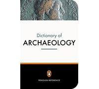 The New Penguin Dictionary of Archaeology