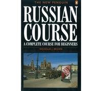 The New Penguin Russian Course: A Complete Course for Beginners by Nicholas J. B