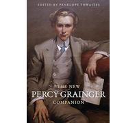 The New Percy Grainger Companion