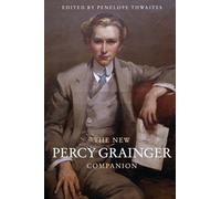 The New Percy Grainger Companion