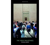 The New Philistines (Provocations): How Identity Politics Disfigure the Arts