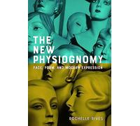 The New Physiognomy: Face, Form, and Modern Expression (Hopkins Studies in Modernism)