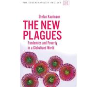 The New Plagues: Pandemics and Poverty in a Globalized World (Sustainability Project) (The Sustainability Project)