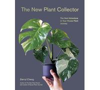 The New Plant Collector: The Next Adventure in Your House Plant Journey