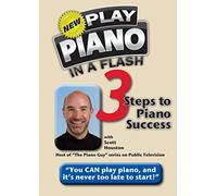 The New Play Piano In A Flash: 3 Steps to Piano Su