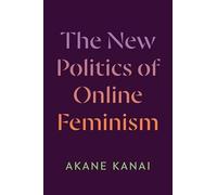 The New Politics of Online Feminism