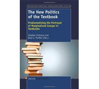 The New Politics of the Textbook: Problematizing the Portrayal of Marginalized Groups in Textbooks (2012-06-29)