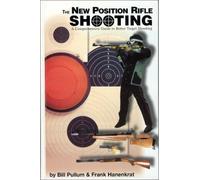 The New Position Rifle Shooting: A How-To Text For Shooters And Coaches