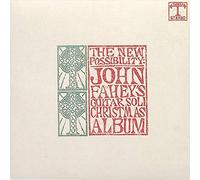 The New Possibility John Fahey's Guitar Soli Christmas Album