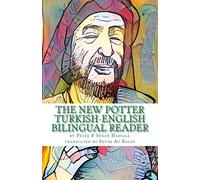 The New Potter Turkish-English Bilingual Reader: Volume 1 (World Turkish Bilingual Readers)