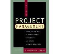 The New Project Management: Tools for an Age of Rapid Change, Complexity, and Other Business Realities by J. Davidson Frame (2002-05-22)