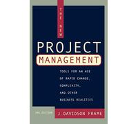 The New Project Management: Tools for an Age of Rapid Change, Complexity, and Other Business Realities (Jossey-Bass Business & Management)